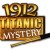 1912: Titanic Mystery