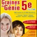 Graines de génie 5ème Graines de génie 5ème