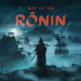 Rise of the Ronin Rise of the Ronin