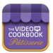 The Video Cookbook - Pâtisserie and Desserts